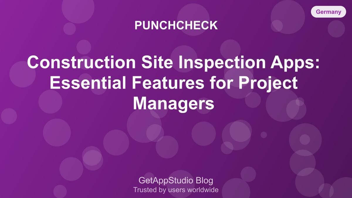 Construction Site Inspection Apps: Essential Features for Project Managers