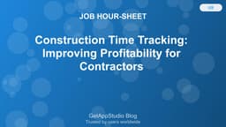 Construction Time Tracking: Improving Profitability for Contractors