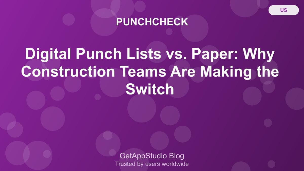 Digital Punch Lists vs. Paper: Why Construction Teams Are Making the Switch