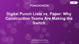 Digital Punch Lists vs. Paper: Why Construction Teams Are Making the Switch