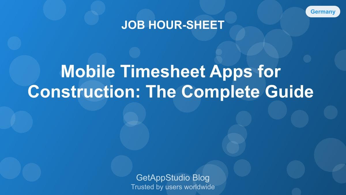 Mobile Timesheet Apps for Construction: The Complete Guide