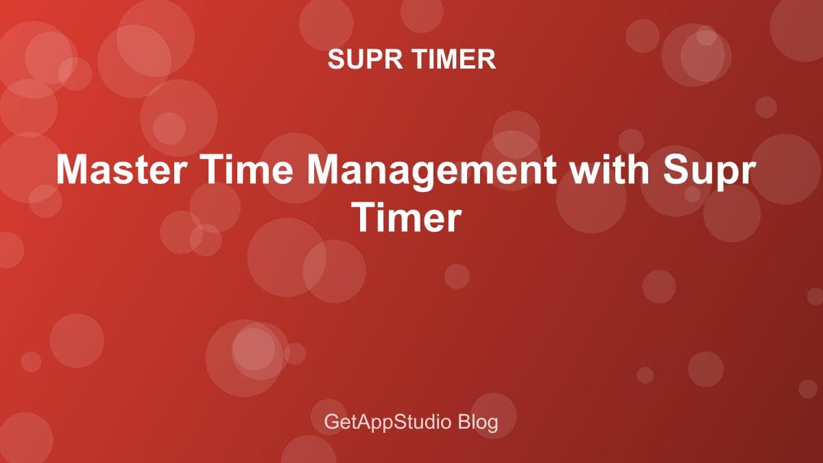 Master Time Management with Supr Timer