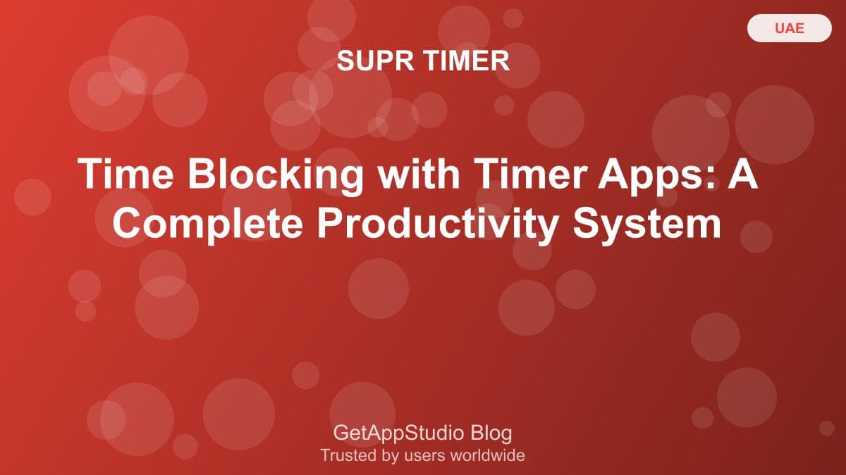 Time Blocking with Timer Apps: A Complete Productivity System